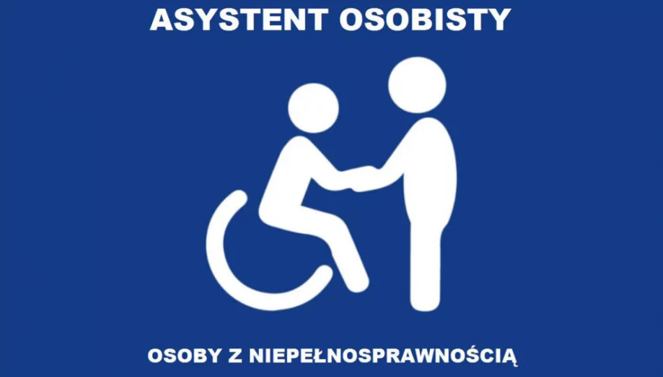 Informacja o rekrutacji do Programu „Asystent osobisty osoby z niepełnosprawnością” – edycja 2026 - zdjęcie 1