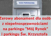  Od 2 stycznia 2026 r. abonament zerowy dla osób z niepełnosprawnościami na parkingu „Mój Rynek” i Św. Krzysztofa - zdjęcie główne