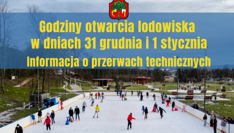 Informacja o godzinach funkcjonowania lodowiska w dniach 31.12 i 01.01. oraz o przerwach technicznych - zdjęcie 1