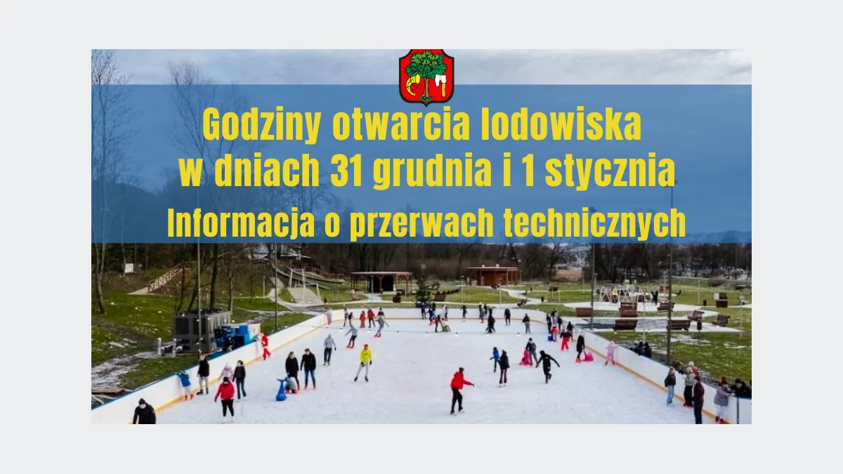 Informacja o godzinach funkcjonowania lodowiska w dniach 31.12 i 01.01. oraz o przerwach technicznych