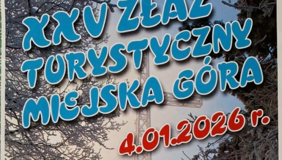 4 stycznia odbędzie się XXV Złaz Turystyczny na Miejską Górę - zdjęcie 1