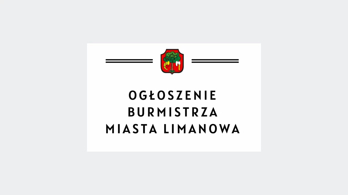 Ogłoszenie Burmistrza Miasta Limanowa