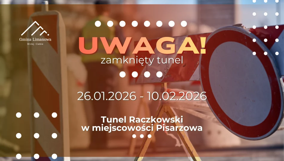 Zamknięcie tunelu Raczkowski od dnia 26.01.2026 - zdjęcie 1