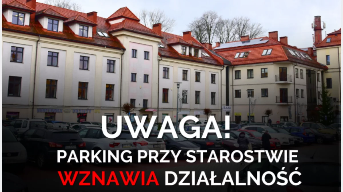 Parking przy starostwie znów czynny