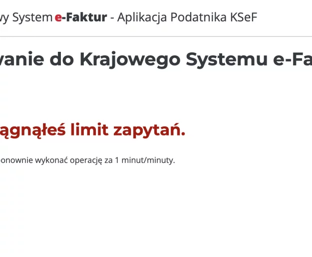KSeF działa(ł). Osiągnąłeś limit zapytań” na dzień dobry - zdjęcie główne