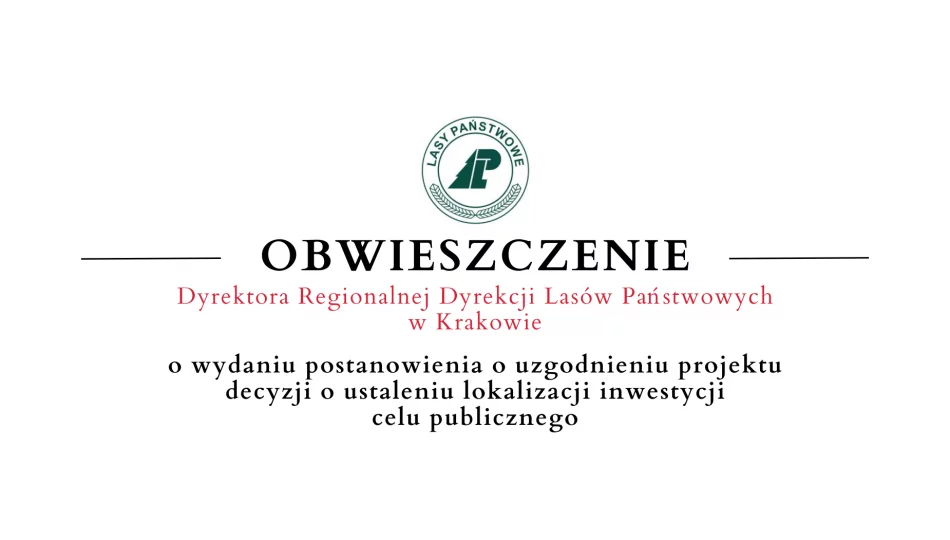 Obwieszczenie Dyrekcji Lasów Państwowych w Krakowie o uzgodnieniu projekt decyzji - zdjęcie 1