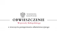 Obwieszczenie Wojewody Małopolskiego o wszczęciu postępowania administracyjnego - 24.02 - zdjęcie główne
