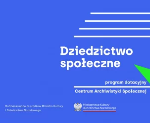 Dziedzictwo społeczne” - program dotacyjny Centrum Archiwistyki Społecznej - zdjęcie główne