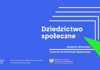 Dziedzictwo społeczne” - program dotacyjny Centrum Archiwistyki Społecznej - zdjęcie główne