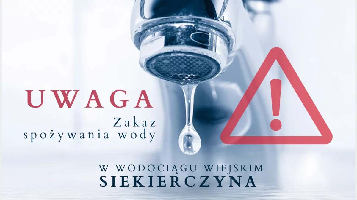 Woda z Wodociągu Wiejskiego Siekierczyna niezdatna do spożycia!