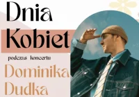 WYJĄTKOWY KONCERT NA DZIEŃ KOBIET! W LIMANOWEJ WYSTĄPI DOMINIK DUDEK! - zdjęcie główne