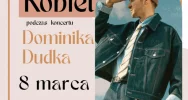 BRAK WOLNYCH MIEJSC! WYJĄTKOWY KONCERT NA DZIEŃ KOBIET! W LIMANOWEJ WYSTĄPI DOMINIK DUDEK! - zdjęcie 2