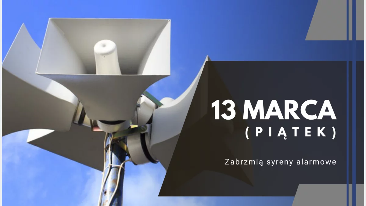 W piątek 13 marca zabrzmią syreny alarmowe