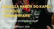 Trwa nabór do Zespołu Regionalnego „Limanowianie” oraz Kapeli „Limanowianie”! - zdjęcie 2