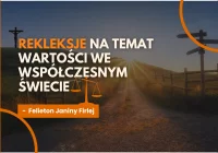 Refleksja na temat wartości we współczesnym świecie - felieton Janiny Firlej - zdjęcie główne