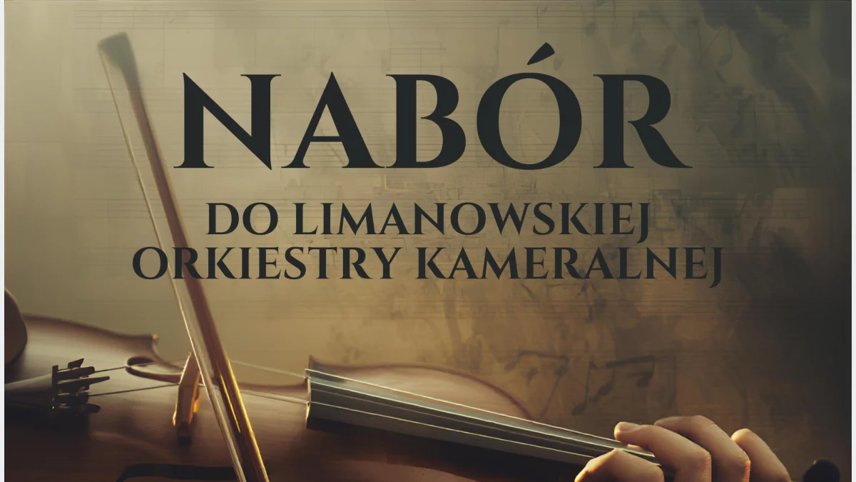 Nabór do Limanowskiej Orkiestry Kameralnej!