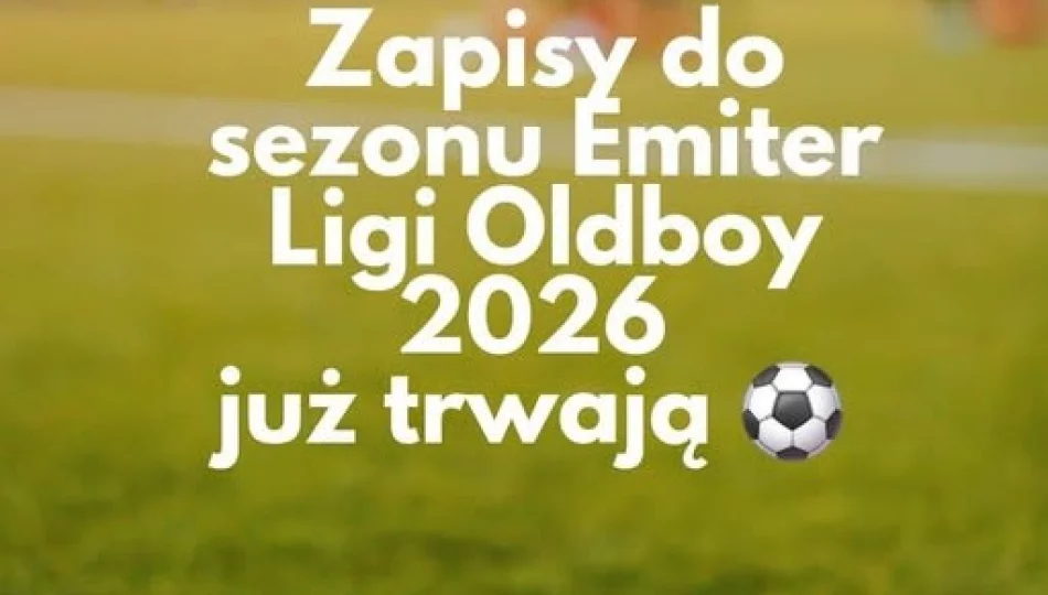 Ruszyły zapisy do Emiter Ligi Oldboy 2026 - zdjęcie 1