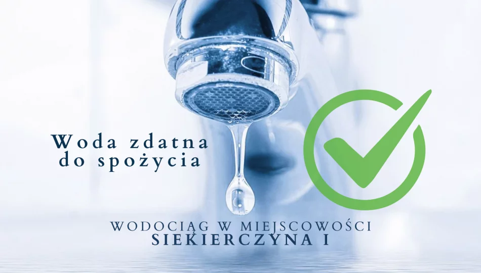 Wodociąg Siekierczyna I - woda zdatna do spożycia! - zdjęcie 1