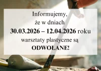Warsztaty plastyczne - informacja o odwołaniu zajęć - zdjęcie główne