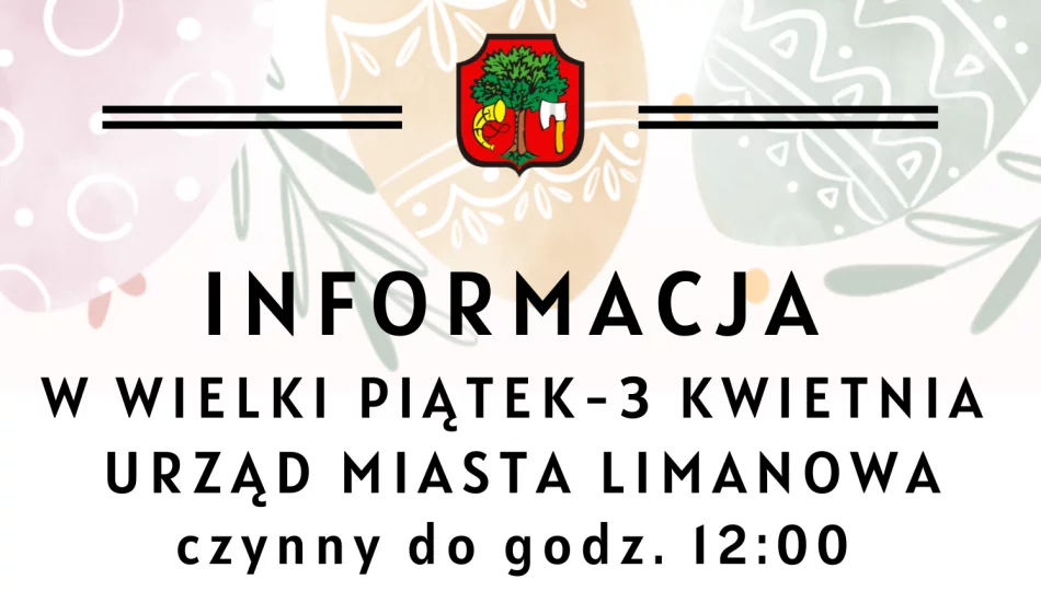 Godziny pracy Urzędu Miasta Limanowa w Wielki Piątek - zdjęcie 1