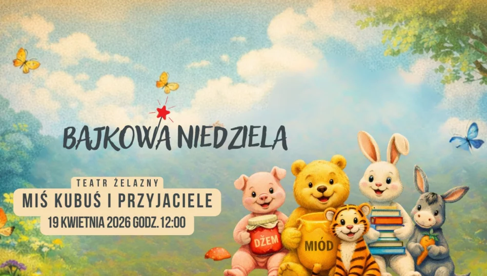„Miś Kubuś i Przyjaciele” w kwietniu w Bajkowej Niedzieli! - zdjęcie 1