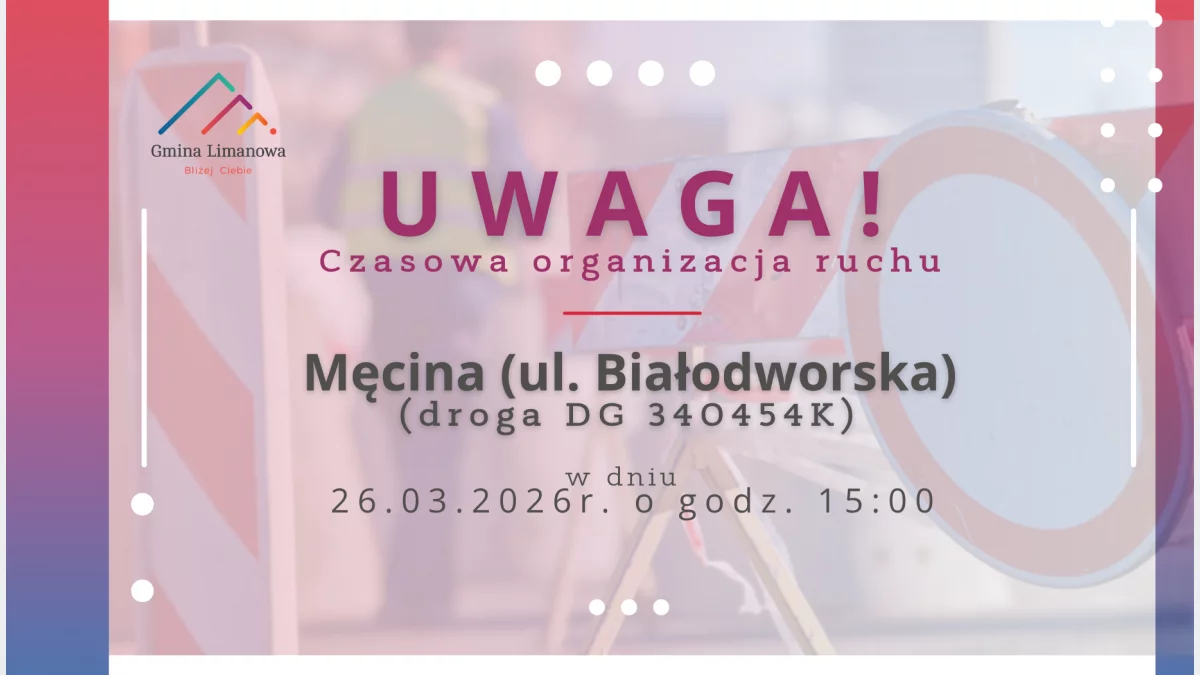 Informacja o uzupełnieniu - Czasowa organizacja ruchu na drodze - Białodworska w Męcinie - etap 2