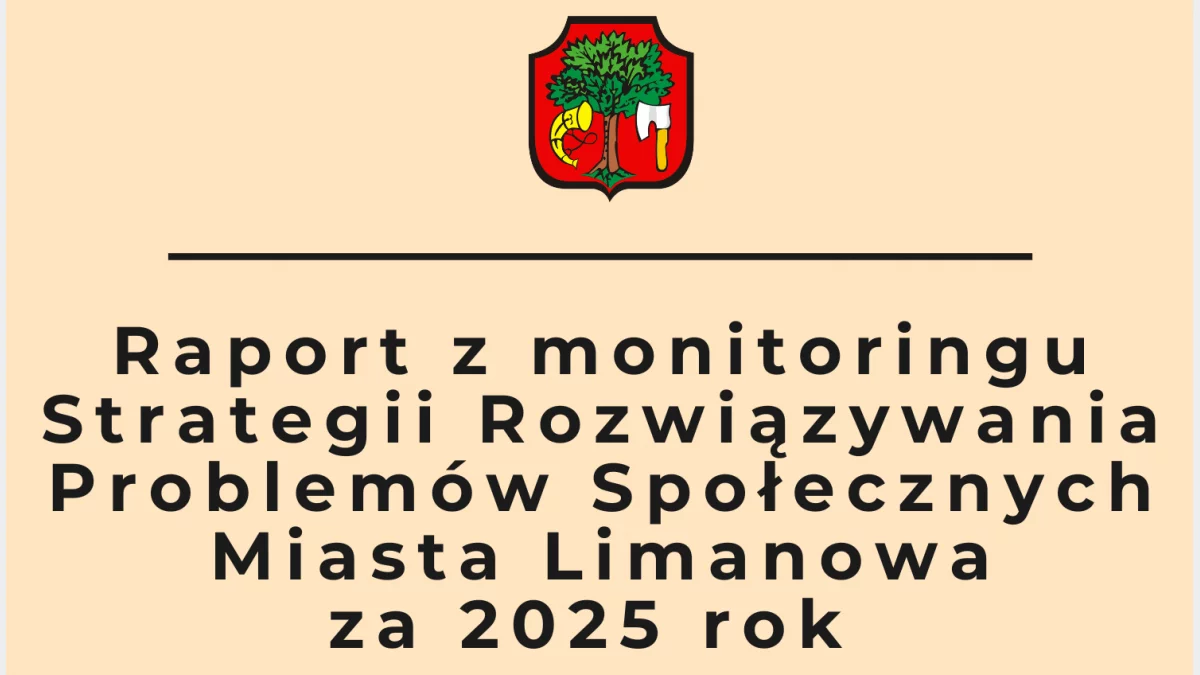  Raport z monitoringu Strategii Rozwiązywania Problemów Społecznych Miasta Limanowa za 2025 rok