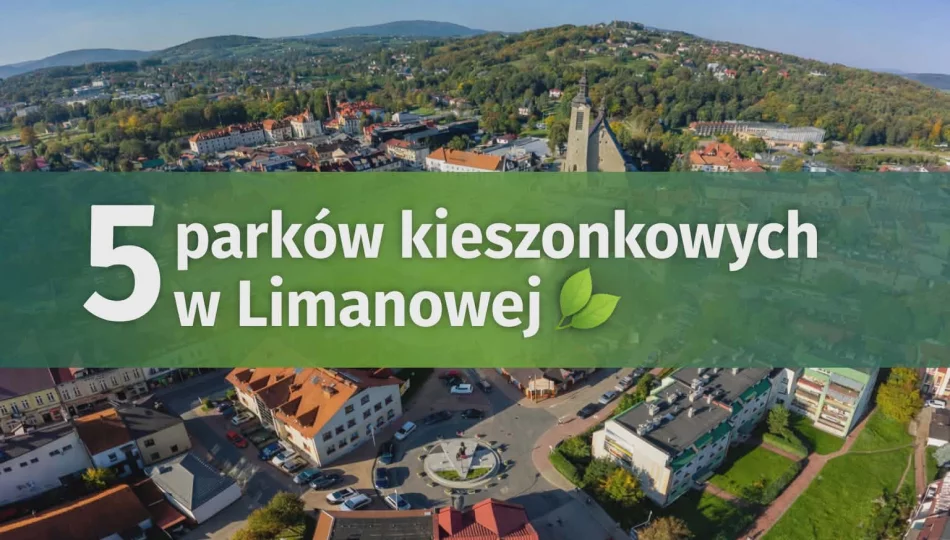 Limanowa pozyskała 1,4 mln zł na rozwój zielonej infrastruktury – powstanie 5 parków kieszonkowych - zdjęcie 1