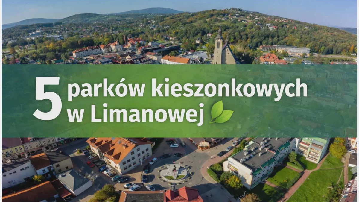 Limanowa pozyskała 1,4 mln zł na rozwój zielonej infrastruktury – powstanie 5 parków kieszonkowych