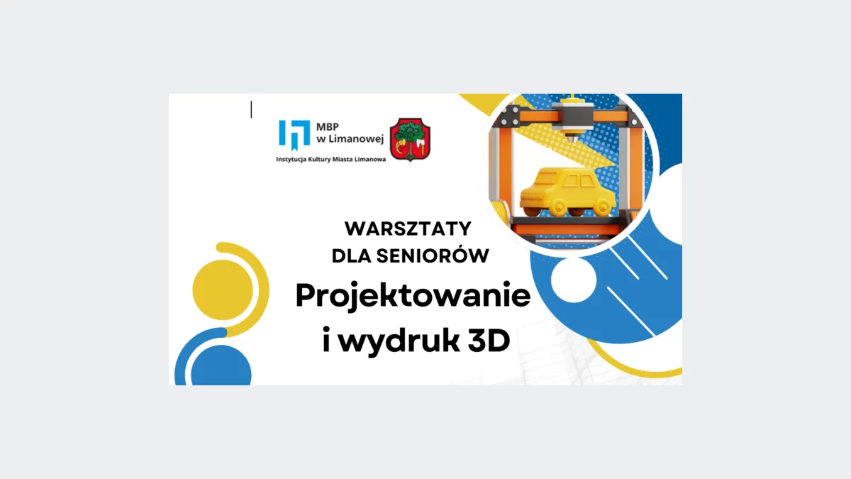  Warsztaty dla seniorów pt. „Projektowanie i wydruk 3D” w bibliotece miejskiej