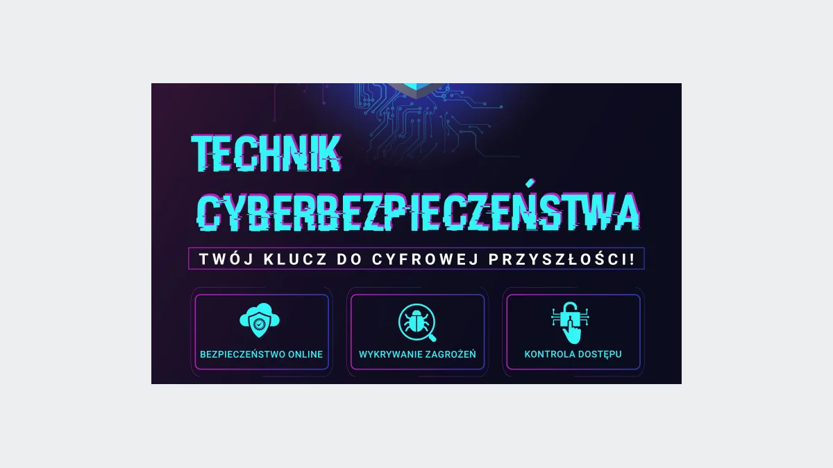 Technik cyberbezpieczeństwa - nowy kierunek w ZSTiO w Limanowej