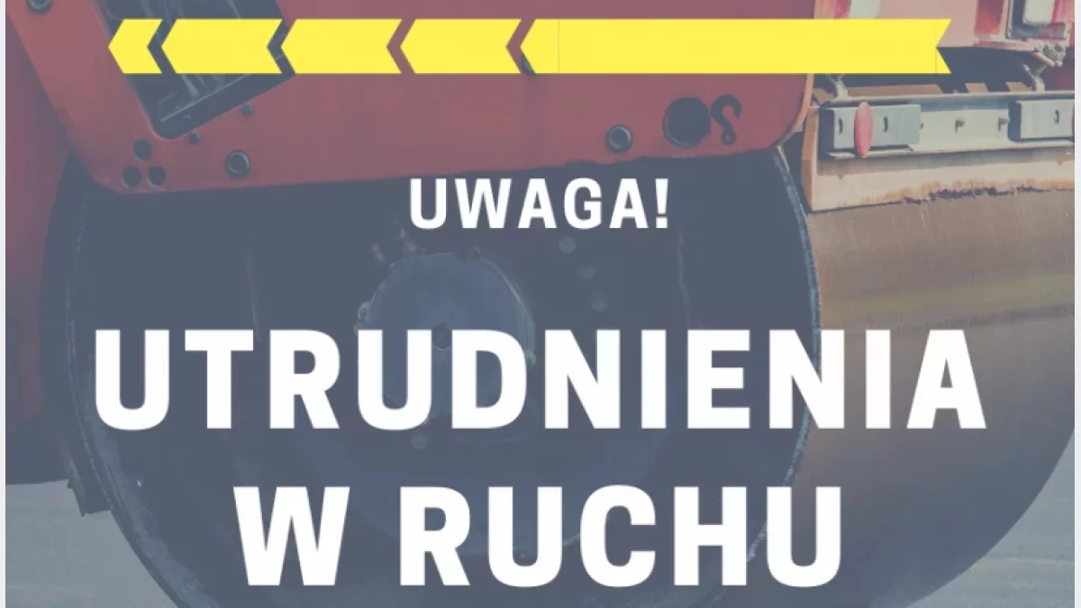 Utrudnienia przez prace na drodze 