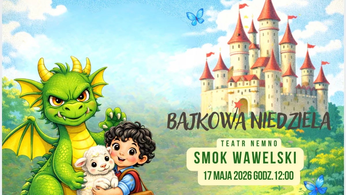 "Smok Wawelski” w maju w Bajkowej Niedzieli!