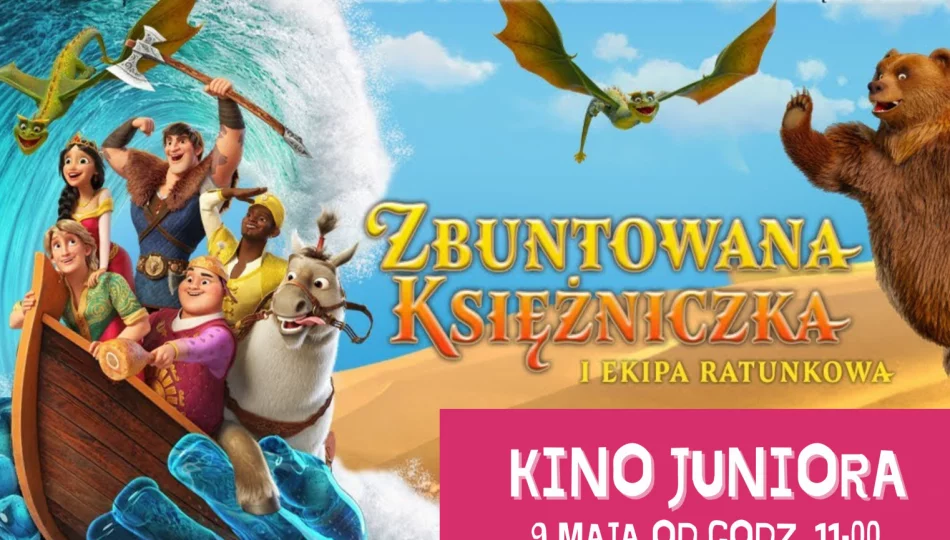„Zbuntowana księżniczka i ekipa ratunkowa” w majowym Kinie Juniora! - zdjęcie 1