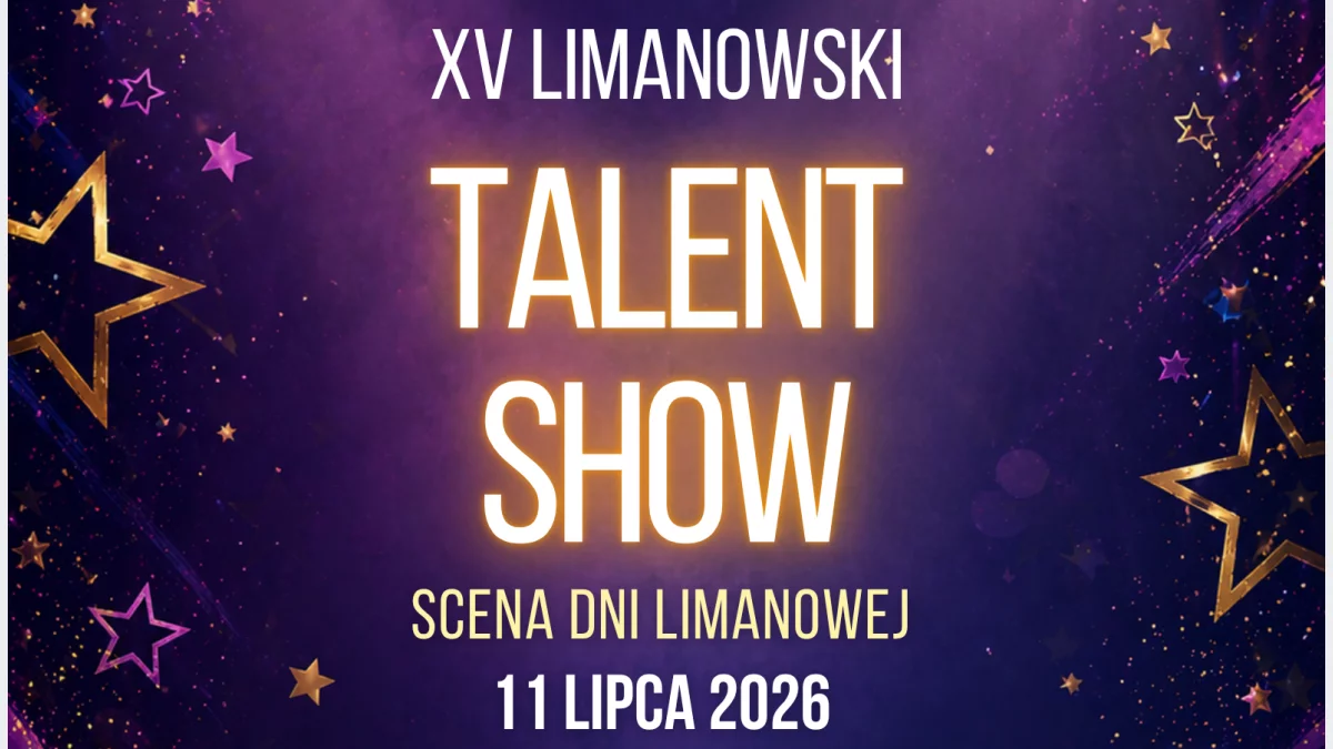 XV Limanowski Talent Show - zachęcamy do udziału!