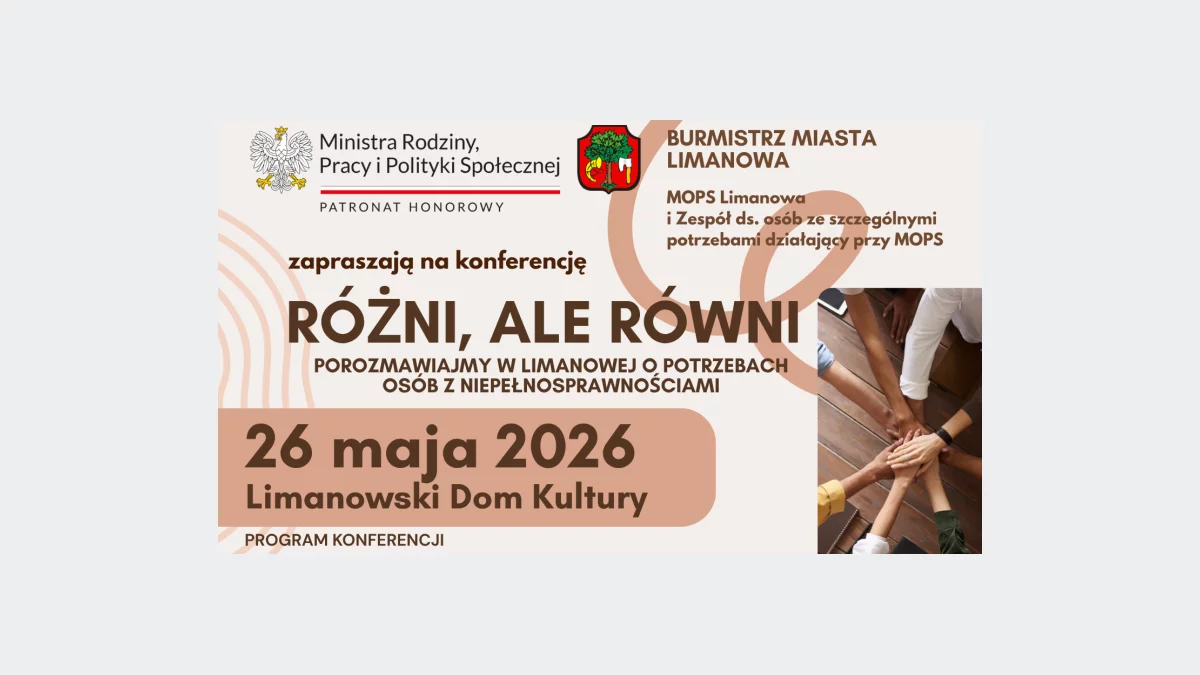 Konferencja „Różni, ale Równi – porozmawiajmy w Limanowej o potrzebach osób z niepełnosprawnościami”