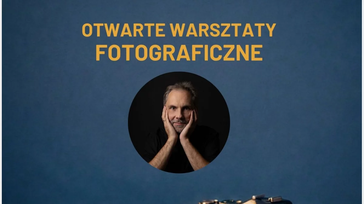 Bezpłatne warsztaty fotograficzne z Pawłem Wodnickim w Limanowskim Domu Kultury!