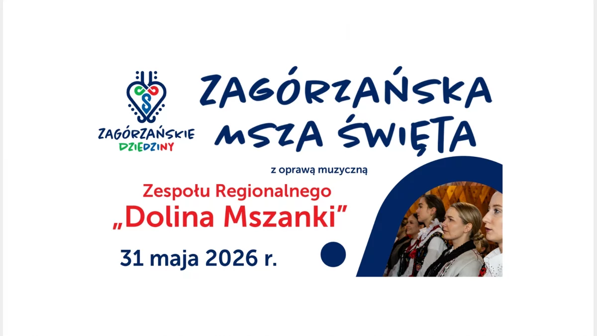 ZAGÓRZAŃSKIE DZIEDZINY -  Zapraszamy na majową Mszę Zagórzańską.