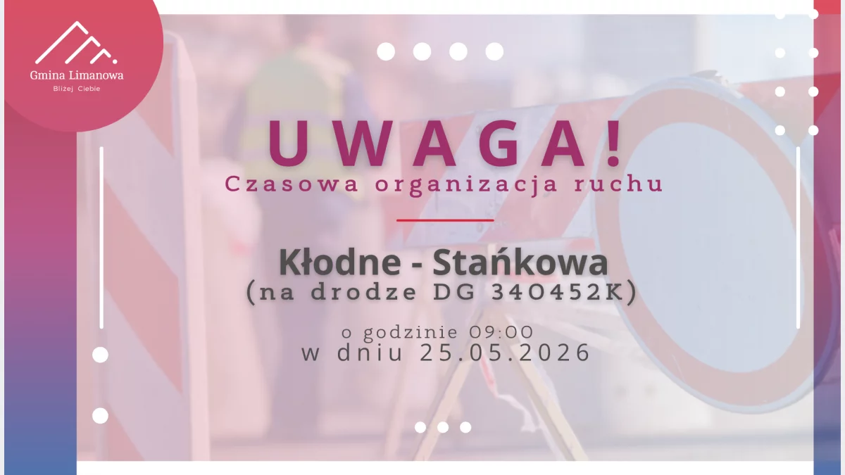 Czasowa organizacja ruchu ma drodze Kłodne - Stańkowa dnia 25.05