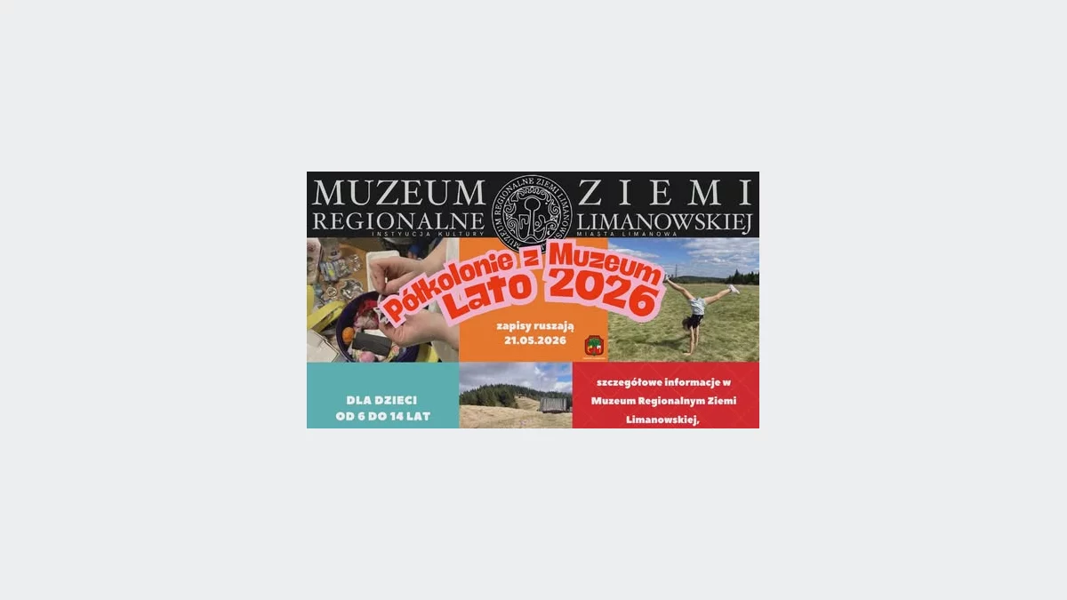 Ruszyły zapisy na Letnie Półkolonie z Muzeum Regionalnym Ziemi Limanowskiej