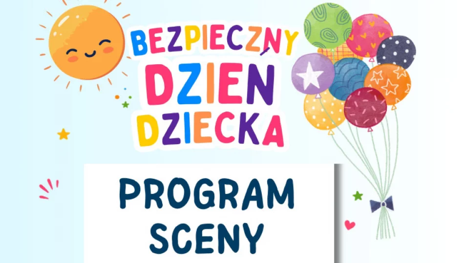 Program sceny wydarzenia pn. „Bezpieczny Dzień Dziecka” - zdjęcie 1