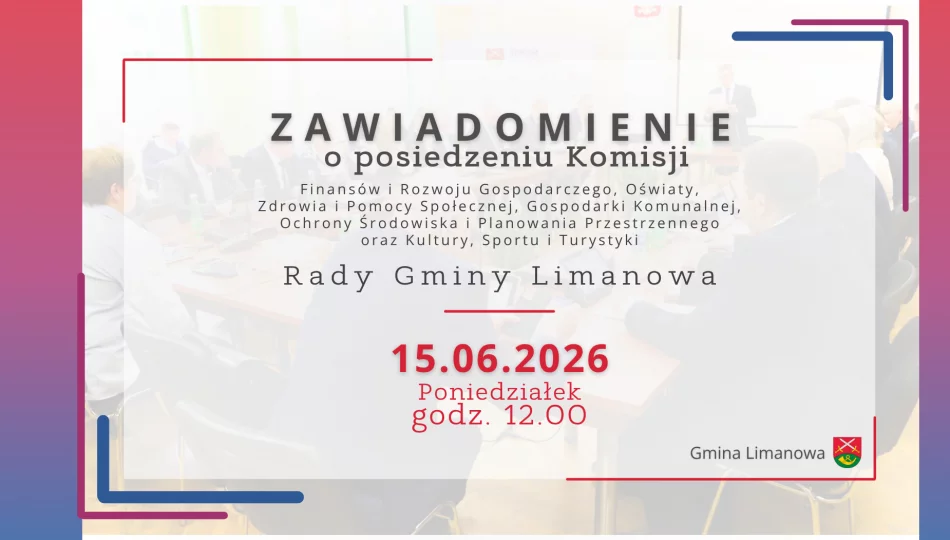 Zawiadomienie o posiedzeniu Komisji Rady Gminy Limanowa - 15.06 - zdjęcie 1