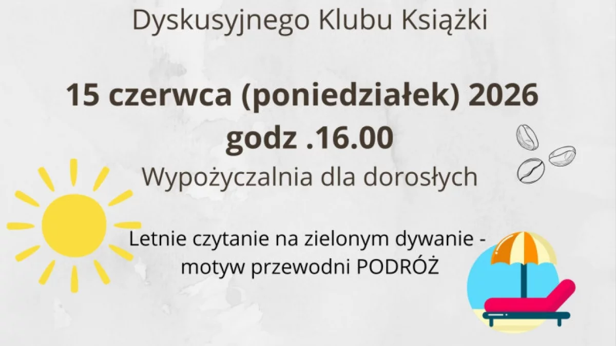 15 czerwca Miejska Biblioteka Publiczna zaprasza na spotkanie Dyskusyjnego Klubu Książki