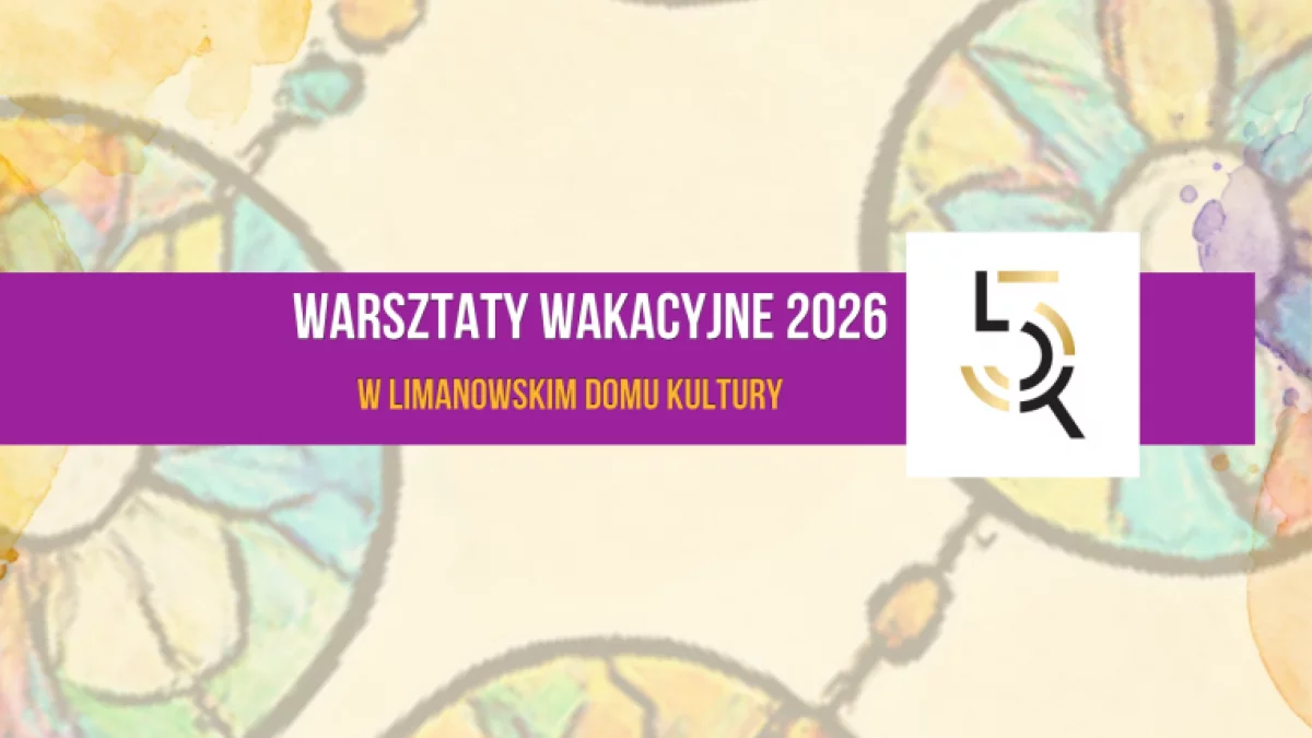 Ruszają zapisy na wakacyjne warsztaty w LDK 2026!