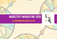 Ruszają zapisy na wakacyjne warsztaty w LDK 2026! - zdjęcie główne